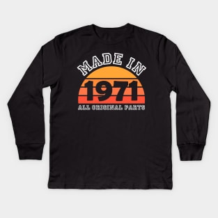 Made 1971 Original Parts 50th Birthday Kids Long Sleeve T-Shirt